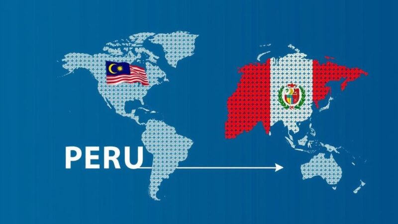 Malaysia and Peru Enhance Multilateral Commitment Amid Global Challenges