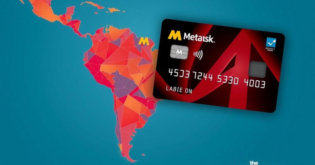 MetaMask Card Launches in Brazil, Mexico, and Colombia: A Step Towards Practical DeFi Solutions